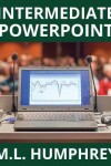 Book cover for Intermediate PowerPoint