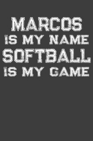 Cover of Marcos Is My Name Softball Is My Game