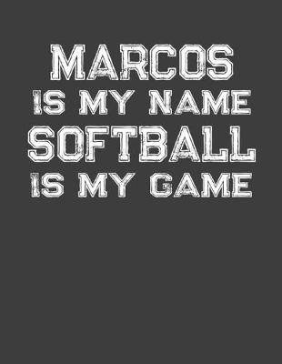 Book cover for Marcos Is My Name Softball Is My Game