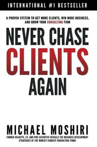 Cover of Never Chase Clients Again