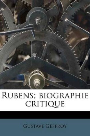 Cover of Rubens; biographie critique