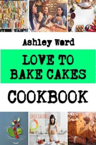 Cover of Love to Bake Cakes