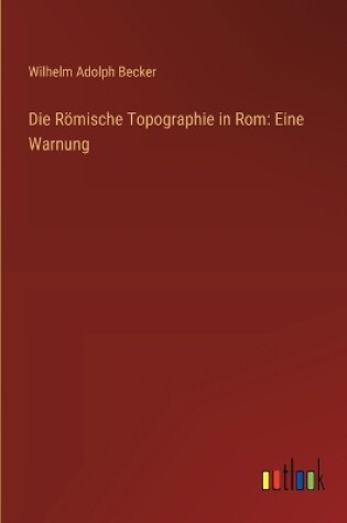 Cover of Die R�mische Topographie in Rom