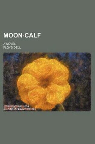 Cover of Moon-Calf; A Novel