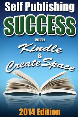 Book cover for Self Publishing Success With Kindle & CreateSpace