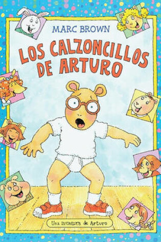 Cover of Los Calzoncillos de Arturo (Arthur's Underwear)