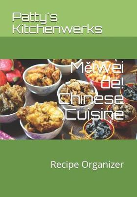 Cover of M&#283;iwèi de! Chinese Cuisine