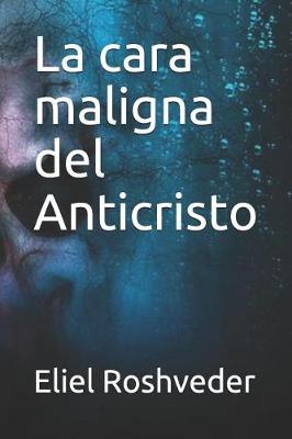 Book cover for La cara maligna del Anticristo