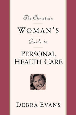 Book cover for The Christian Woman's Guide to Personal Health Care