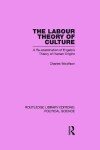 Book cover for Labour Theory of Culture Routledge Library Editions: Political Science Volume 42