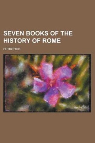 Cover of Seven Books of the History of Rome