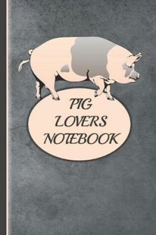 Cover of Pig Lovers Notebook