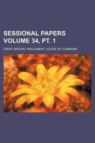 Cover of Sessional Papers Volume 34, PT. 1