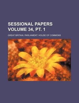 Book cover for Sessional Papers Volume 34, PT. 1