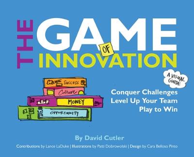 Book cover for The GAME of Innovation: Conquer Challenges. Level Up Your Team. Play to Win