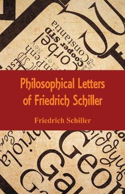 Book cover for Philosophical Letters of Friedrich Schiller