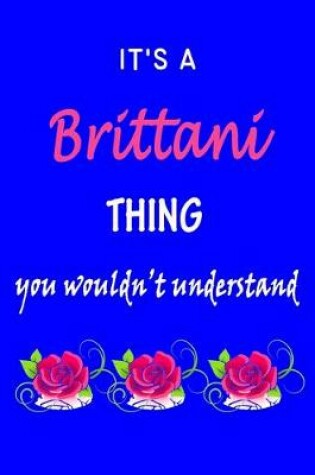 Cover of It's A Brittani Thing You Wouldn't Understand