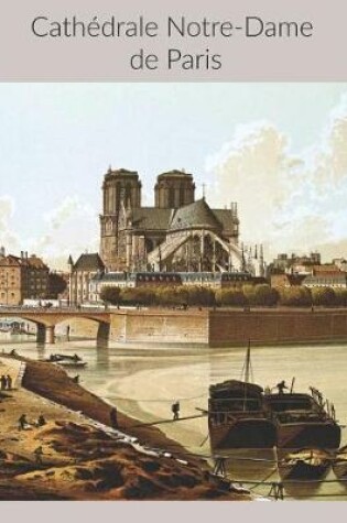 Cover of Cathedrale Notre-Dame de Paris