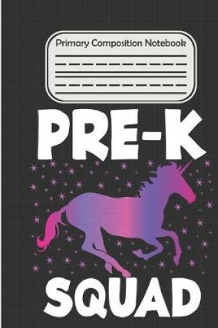 Cover of Pre-k Squad - Primary Composition Notebook