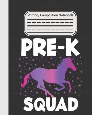 Book cover for Pre-k Squad - Primary Composition Notebook