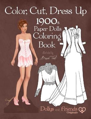 Book cover for Color, Cut, Dress Up 1900s Paper Dolls Coloring Book, Dollys and Friends Originals