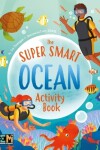 Book cover for The Super Smart Ocean Activity Book
