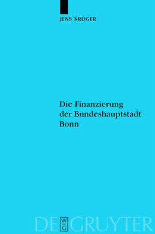 Cover of Die Finanzierung der Bundeshauptstadt Bonn