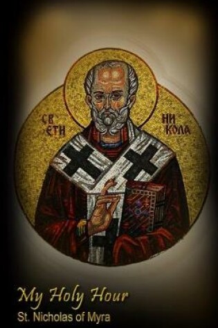 Cover of My Holy Hour - St. Nicholas of Myra