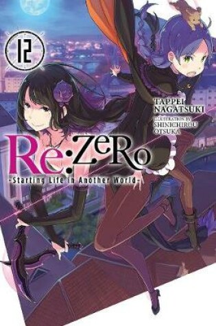 Cover of re:Zero Starting Life in Another World, Vol. 12 (light novel)