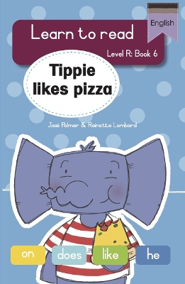 Book cover for Learn to read (Level R Big Book 6): Tippie likes pizza