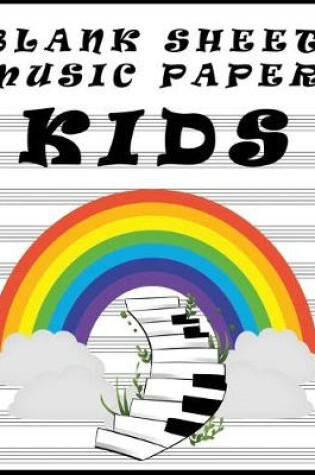 Cover of Blank Sheet Music Paper Kids