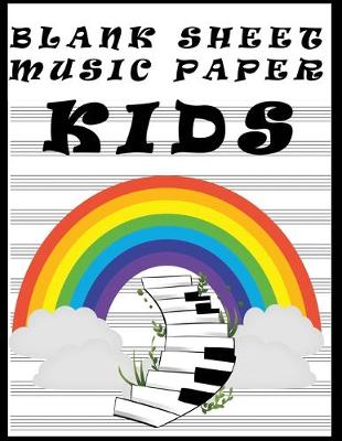 Cover of Blank Sheet Music Paper Kids