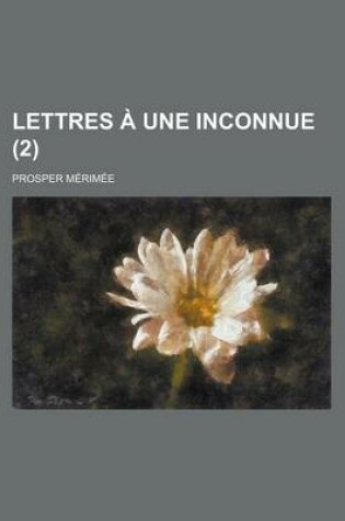 Cover of Lettres a Une Inconnue (2)