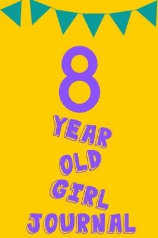 Cover of 8 Year Old Girl Journal