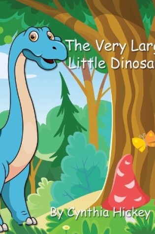 Cover of The Very Large, Little Dinosaur