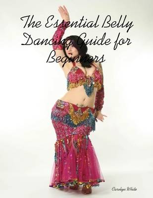 Book cover for The Essential Belly Dancing Guide for Beginners