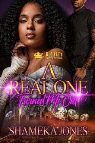 Cover of A Real One Turned Me Out