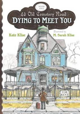 Book cover for Dying to Meet You: 43 Old Cemetery Road, Bk1