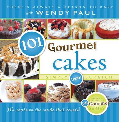 Cover of 101 Gourmet Cakes Simply from Scratch