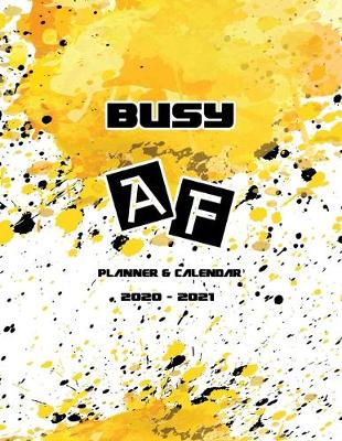 Book cover for Busy AF Planner & Calendar 2020-2021