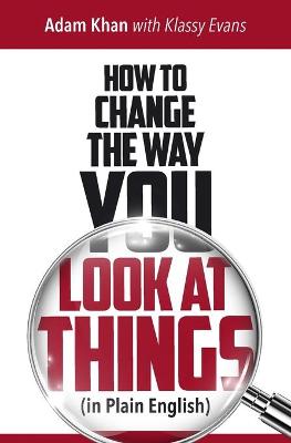 Book cover for How to Change the Way You Look at Things (in Plain English)