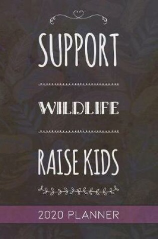 Cover of Support Wildlife Raise Kids