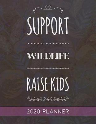 Book cover for Support Wildlife Raise Kids