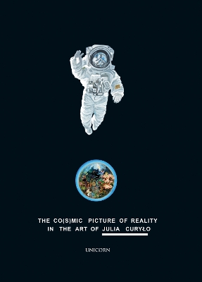 Cover of The Co(s)mic Picture of Reality in the Art of Julia Curyło