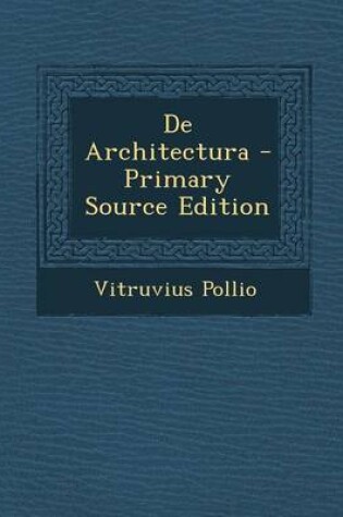 Cover of de Architectura - Primary Source Edition