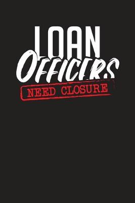 Book cover for Loan Officers Need Closure