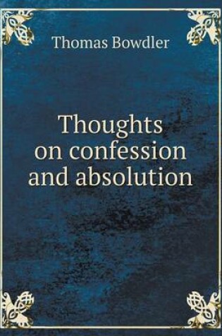 Cover of Thoughts on confession and absolution