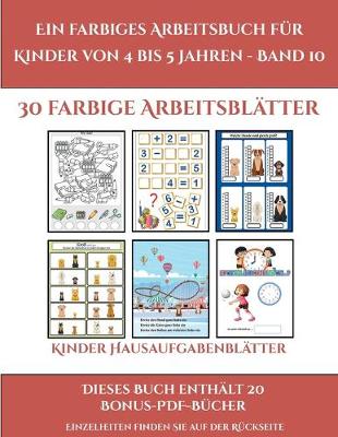 Cover of Kinder Hausaufgabenblätter (Ein farbiges Arbeitsbuch für Kinder von 4 bis 5 Jahren - Band 10)