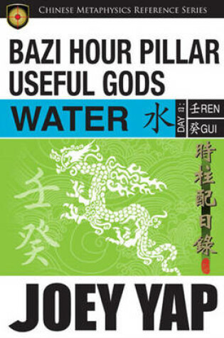 Cover of BaZi Hour Pillar Useful Gods -- Water