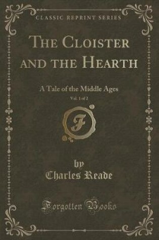 Cover of The Cloister and the Hearth, Vol. 1 of 2